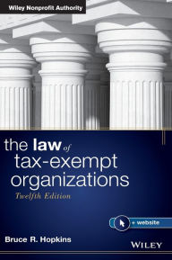 Title: The Law of Tax-Exempt Organizations / Edition 12, Author: Bruce R. Hopkins