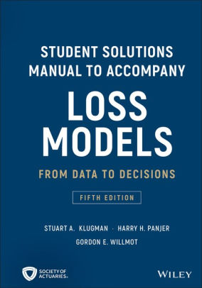 Student Solutions Manual To Accompany Loss Models From Data To