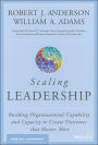 Scaling Leadership: Building Organizational Capability and Capacity to Create Outcomes that Matter Most