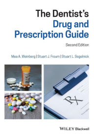 Title: The Dentist's Drug and Prescription Guide / Edition 2, Author: Mea A. Weinberg