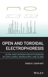 Title: Open and Toroidal Electrophoresis: Ultra-High Separation Efficiencies in Capillaries, Microchips and Slabs / Edition 1, Author: Tarso B. Ledur Kist