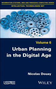 Title: Urban Planning in the Digital Age, Author: Nicolas Douay