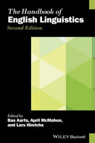 Title: The Handbook of English Linguistics / Edition 2, Author: Bas Aarts