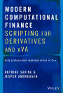 Modern Computational Finance: Scripting for Derivatives and xVA / Edition 1