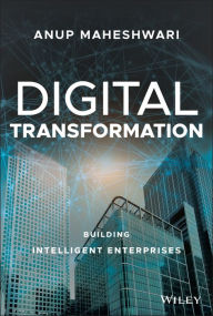 Title: Digital Transformation: Building Intelligent Enterprises, Author: Anup Maheshwari