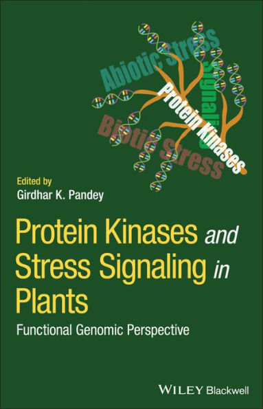 Protein Kinases and Stress Signaling Plants: Functional Genomic Perspective