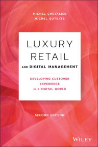 Title: Luxury Retail and Digital Management: Developing Customer Experience in a Digital World / Edition 2, Author: Michel Chevalier