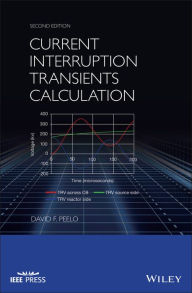 Title: Current Interruption Transients Calculation / Edition 2, Author: David F. Peelo