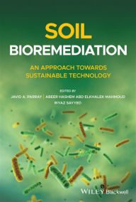 Title: Soil Bioremediation: An Approach Towards Sustainable Technology / Edition 1, Author: Javid A. Parray