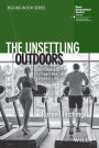 The Unsettling Outdoors: Environmental Estrangement in Everyday Life