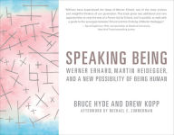 Free ibooks to download Speaking Being: Werner Erhard, Martin Heidegger, and a New Possibility of Being Human 9781119549901