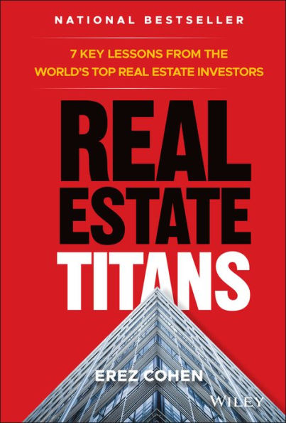 Real Estate Titans: 7 Key Lessons from the World's Top Investors