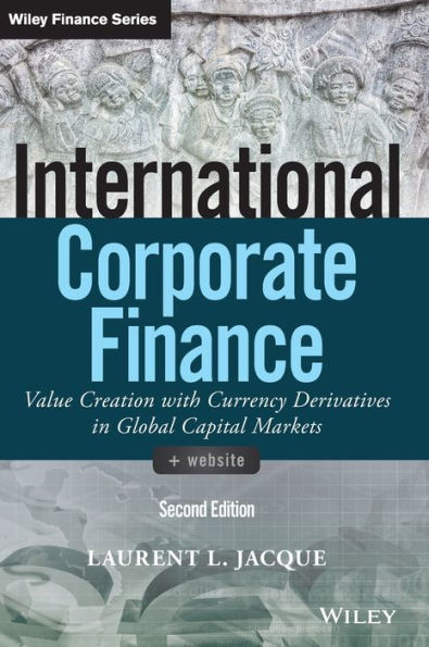 International Corporate Finance: Value Creation with Currency Derivatives in Global Capital Markets