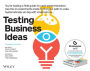 Testing Business Ideas: A Field Guide for Rapid Experimentation