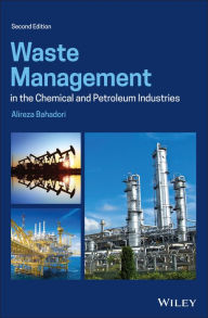 Title: Waste Management in the Chemical and Petroleum Industries, Author: Alireza Bahadori