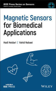 Title: Magnetic Sensors for Biomedical Applications / Edition 1, Author: Hadi Heidari