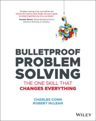Title: Bulletproof Problem Solving: The One Skill That Changes Everything, Author: Charles Conn