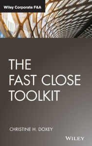 Title: The Fast Close Toolkit / Edition 1, Author: Christine H. Doxey