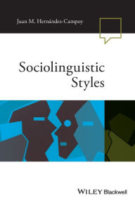 Title: Sociolinguistic Styles / Edition 1, Author: Juan Manuel Hernández-Campoy