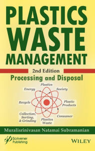 Title: Plastics Waste Management: Processing and Disposal / Edition 2, Author: Muralisrinivasan Natamai Subramanian