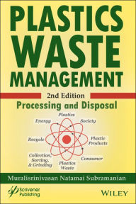 Title: Plastics Waste Management: Processing and Disposal, Author: Muralisrinivasan Natamai Subramanian