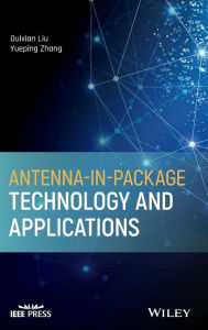 Title: Antenna-in-Package Technology and Applications / Edition 1, Author: Duixian Liu