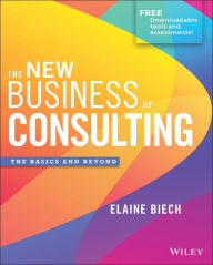 Title: The New Business of Consulting: The Basics and Beyond, Author: Elaine Biech