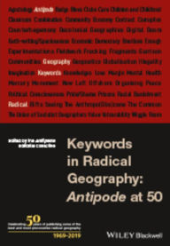 Title: Keywords in Radical Geography: Antipode at 50, Author: The Antipode Editorial Collective