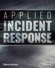 Title: Applied Incident Response, Author: Steve Anson