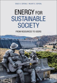 Title: Energy for Sustainable Society: From Resources to Users / Edition 1, Author: Oguz A. Soysal
