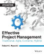 Effective Project Management: Traditional, Agile, Extreme, Hybrid / Edition 8