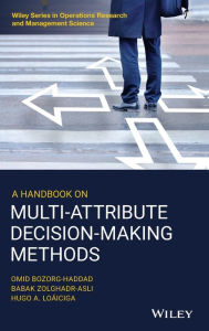 Title: A Handbook on Multi-Attribute Decision-Making Methods, Author: Omid Bozorg-Haddad