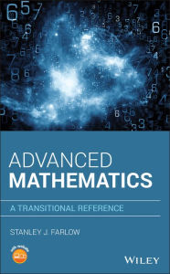 Title: Advanced Mathematics: A Transitional Reference, Author: Stanley J. Farlow