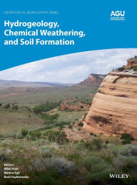 Title: Hydrogeology, Chemical Weathering, and Soil Formation, Author: Allen Hunt