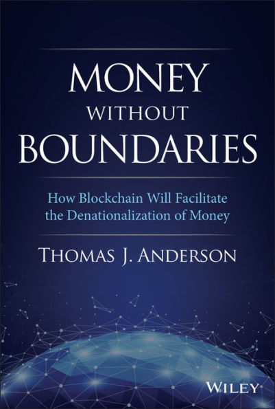 Money Without Boundaries: How Blockchain Will Facilitate the Denationalization of