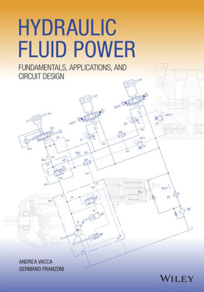 Hydraulic Fluid Power: Fundamentals, Applications, and Circuit Design