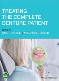 Title: Treating the Complete Denture Patient, Author: Carl F. Driscoll