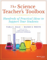 Title: The Science Teacher's Toolbox: Hundreds of Practical Ideas to Support Your Students, Author: Tara C. Dale