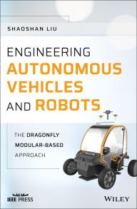 Free downloadable ebooks Engineering Autonomous Vehicles and Robots: The DragonFly Modular-based Approach / Edition 1 CHM DJVU PDB in English by Shaoshan Liu