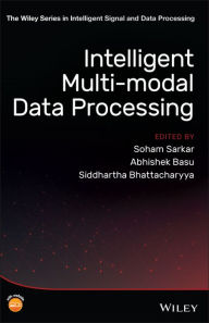 Title: Intelligent Multi-Modal Data Processing, Author: Soham Sarkar