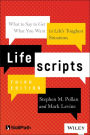 Lifescripts: What to Say to Get What You Want in Life's Toughest Situations