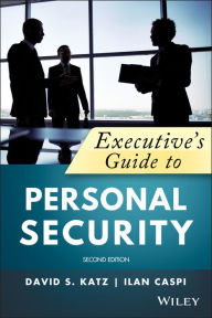 Title: Executive's Guide to Personal Security, Author: David A. Katz