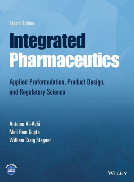 Integrated Pharmaceutics: Applied Preformulation, Product Design, and Regulatory Science