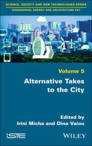 Title: Alternative Takes to the City, Author: Irini Micha