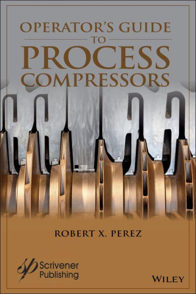 Operator's Guide to Process Compressors / Edition 1
