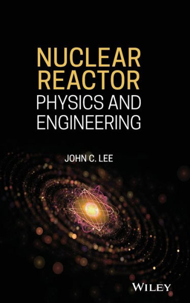 Nuclear Reactor: Physics and Engineering / Edition 1