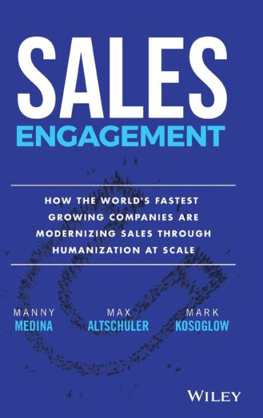 Sales Engagement: How The World's Fastest Growing Companies are Modernizing Sales Through Humanization at Scale