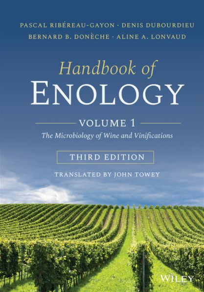 Handbook of Enology, Volume 1: The Microbiology of Wine and Vinifications / Edition 3