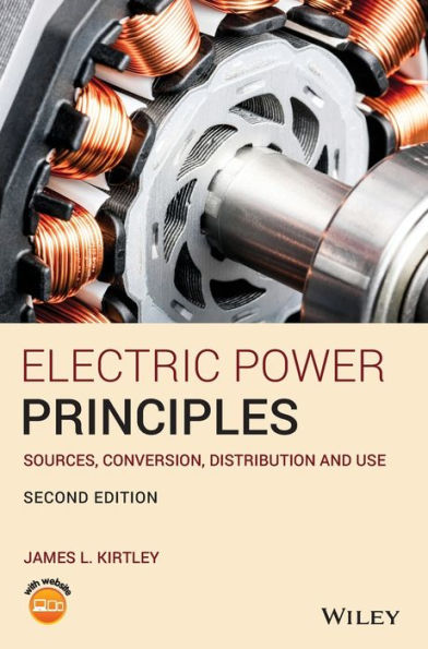 Electric Power Principles: Sources, Conversion, Distribution and Use / Edition 2