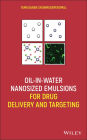 Oil-in-Water Nanosized Emulsions for Drug Delivery and Targeting